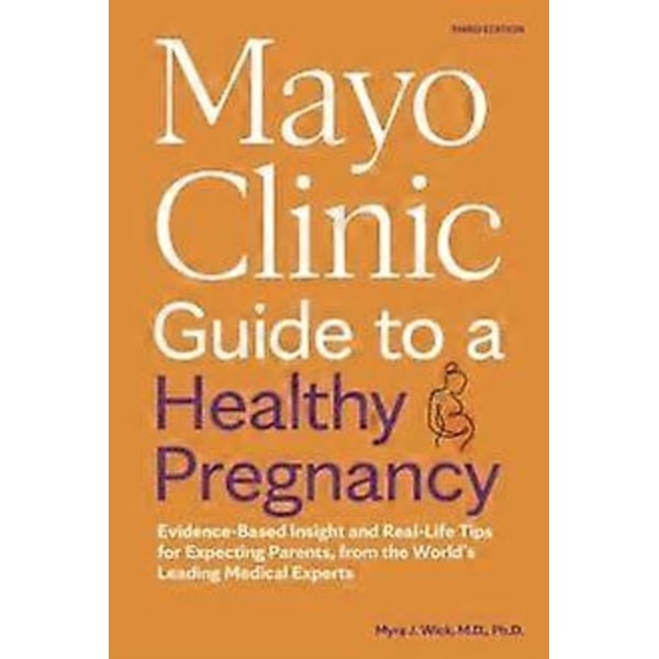Mayo Clinic Guide To A Healthy Pregnancy af Dr. Myra J. Wick Paperback Bog