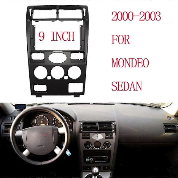 9 tuuman Fascia auton audio kehys autoradion fascia, GPS-navigointi fascia paneeli MONDEO SEDAN 2000-2003