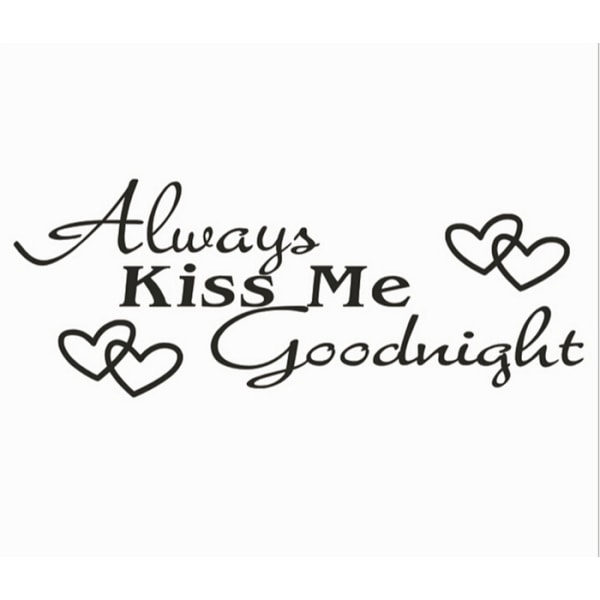 ”Always kiss me Goodnight” vinyl vägg klistermärken 57×22 cm svart