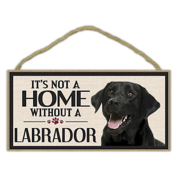 Husdjurstillbehör Träskylt - Det är inte ett hem utan en labrador (retriever, gul svart chokladlabrador) - Hundar
