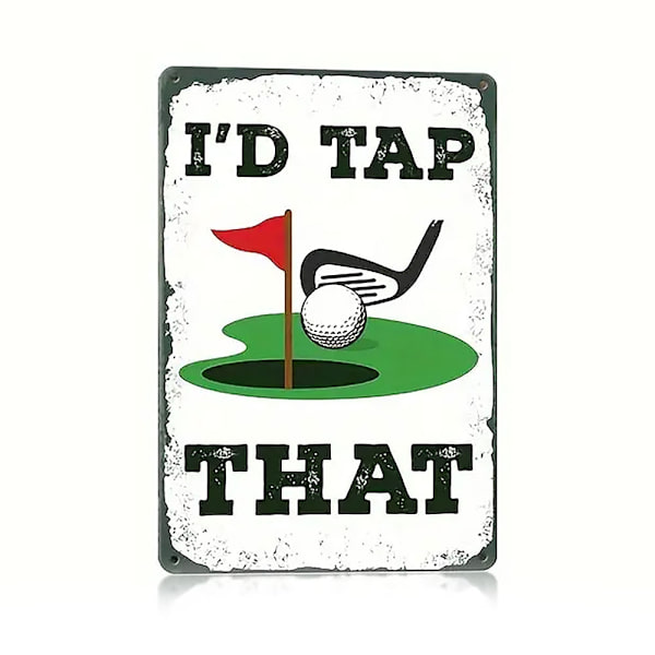 Metallskylt med golftema - I'd tap that