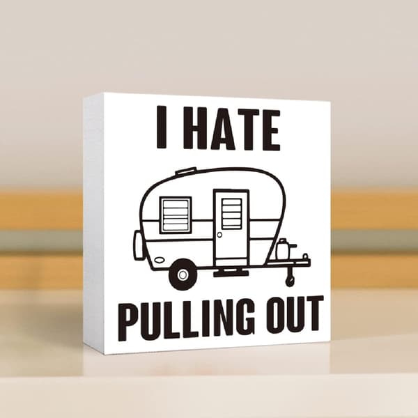 Campingdekor Morsomt Campingskilt Rustikk \"I Hate Pulling Out\" Treblokkskilt Hjem RV Bobil Dekor, Bobilpynt Tilbehør for Interiør 5inch