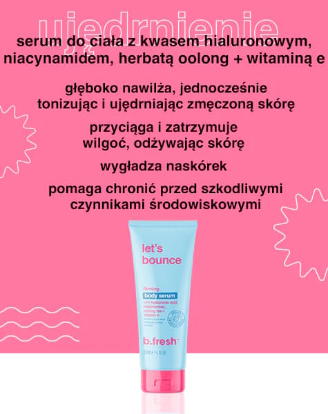 B.fresh Let's Bounce... Firming Body Serum 236Ml