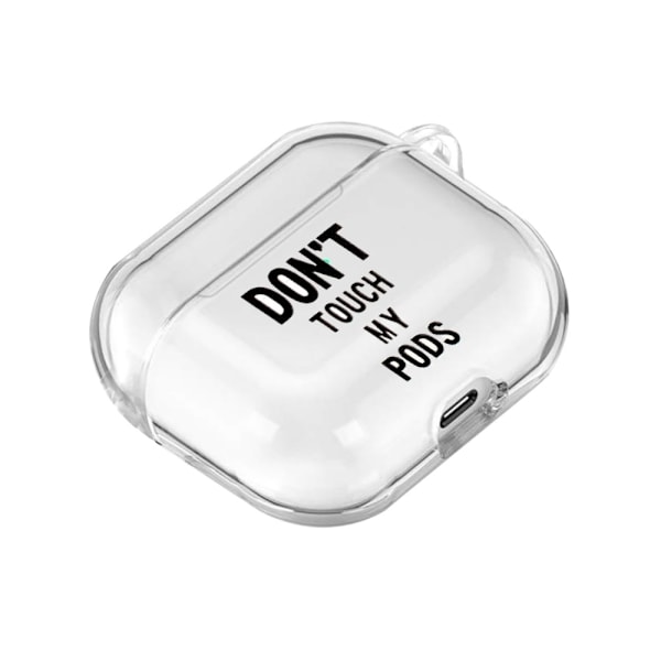 AirPods Skyddsfodral Med Motiv - Don't Touch My Pods Don't Touch My Pods Don't Touch My Pods
