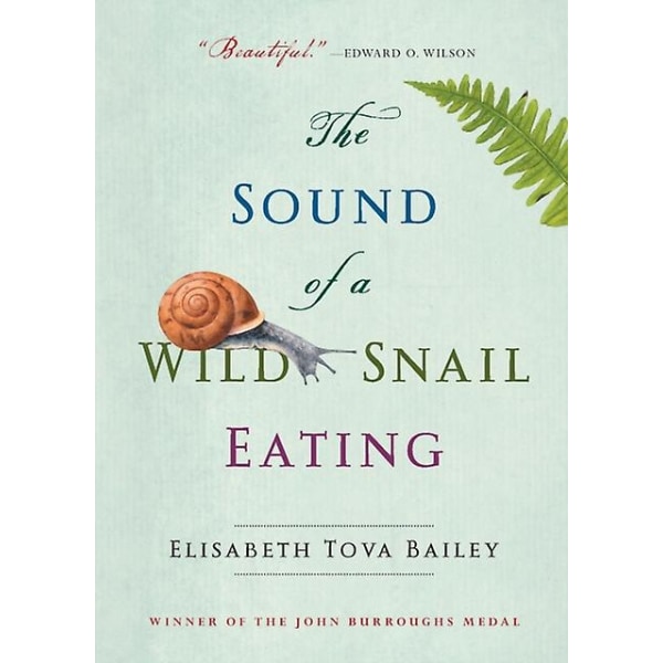 Lyden af ​​en vild snegl, der spiser af Elisabeth Tova Bailey