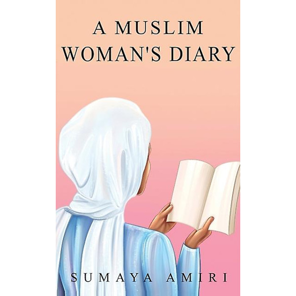 En Muslimsk Kvindes Dagbog af Sumaya Amiri