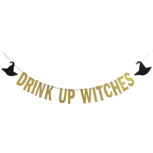 Drink Up Witches -banneri kultainen kimalteleva - juhlakoristeet, noitien mysteerijuhlat, juhlabanneri, juhlatarvikkeet