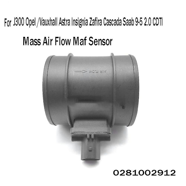 Mass Maf -anturi 0281002912 J300 Opel / Insignia Zafira Cascada Saab 9-5 2.0 Cdti