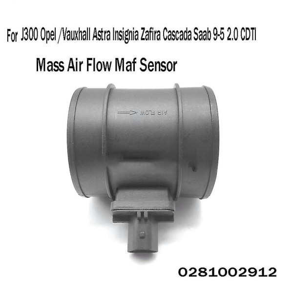 Masseluftmåler Sensor 0281002912 Til J300 Opel / Insignia Zafira Cascada Saab 9-5 2.0 Cdti