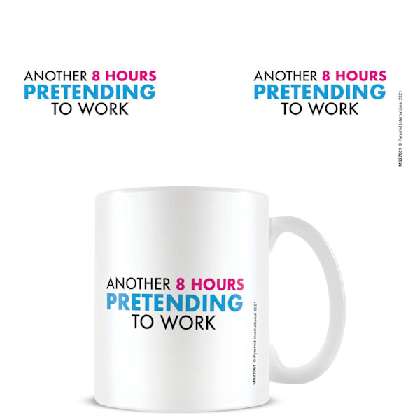 Another 8 Hours Pretending to Work multifärg