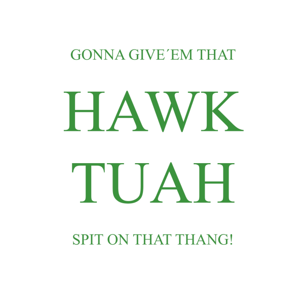 A3 Print - HAWK TUAH - SPIT ON THAT THANG - Grön text multifärg