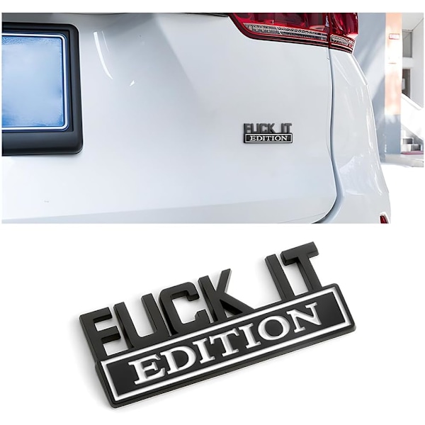 Fuck IT Edition -merkki, auton sivu- ja takaluukun merkki, auton lokasuojan merkki, korvaavat tarvikkeet, jotka sopivat autoihin, kuorma-autoihin ja maastoautoihin (musta-valkoinen)